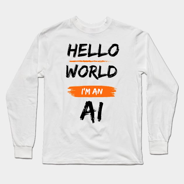 Hello world AI Long Sleeve T-Shirt by Tharaka Bandara